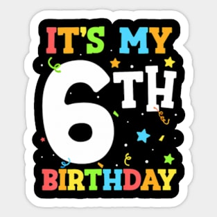 Kids Its My 6Th Birthday 6 Six Happy Birthday Boy Or Girls Sticker